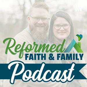 Reformed Faith and Family
