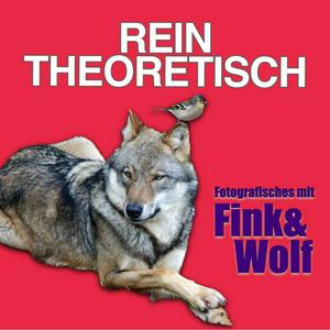 rein theoretisch – Fotografisches mit Fink&Wolf