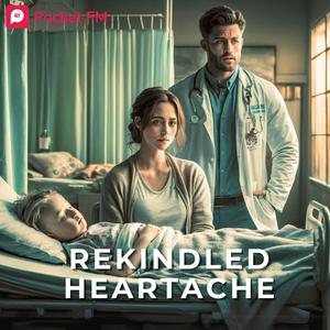 Rekindled Heartache