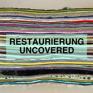 Restaurierung Uncovered