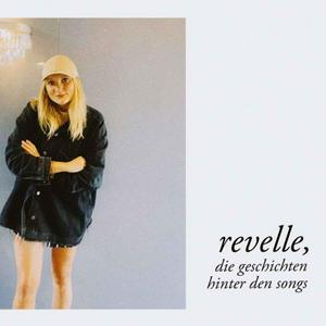 revelle, die geschichten hinter den songs