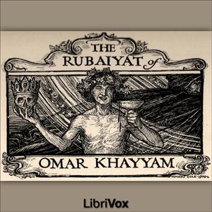 Rubáiyát of Omar Khayyám (Fitzgerald) by Omar Khayyám (1048 - 1131)