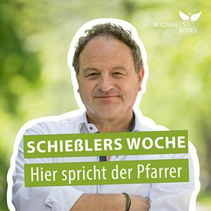 Schießlers Woche - Hier spricht der Pfarrer!