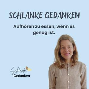 Schlanke Gedanken: Aufhören zu essen, wenn es genug ist.