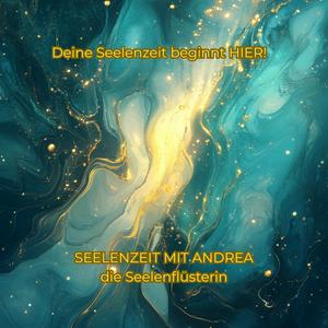 Seelenzeit mit Andrea – Der Podcast für deinen inneren Weg