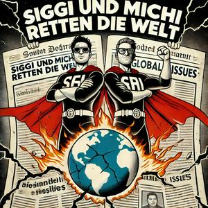 Höre „Siggi und Michi retten die Welt“ – Der Podcast, der kein Blatt vor den Mund nimmt! in der App.
