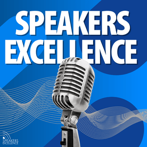 Speakers Excellence Podcast