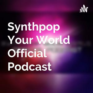 Synthpop Your World Official Podcast