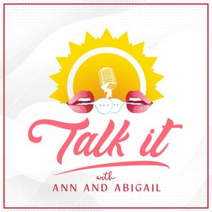 Talk it with Ann and Abigail