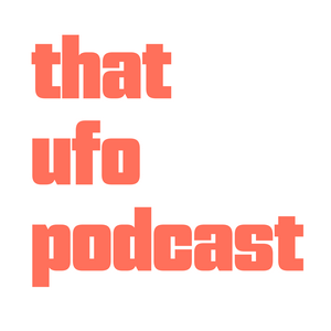Höre That UFO Podcast in der App.