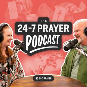 The 24-7 Prayer Podcast