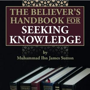 The Believer's Handbook for Seeking Knowledge