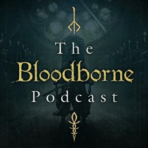 The Bloodborne Podcast