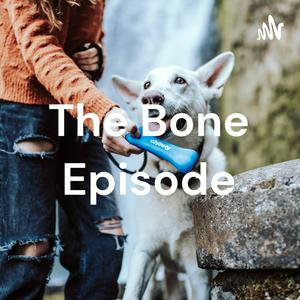 The Bone Episode