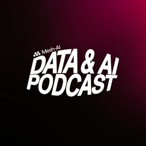 Data & AI Podcast from Mesh-AI