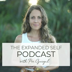 The Expanded Self Podcast with Pia Gurgel