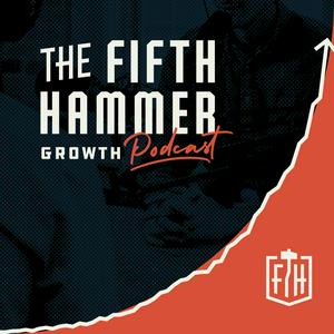 The Fifth Hammer Growth Podcast