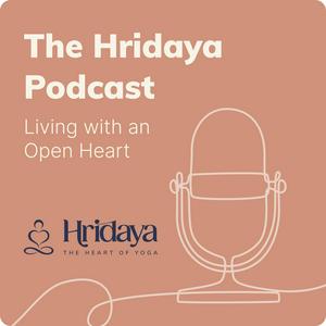 The Hridaya Podcast: Living with an Open Heart