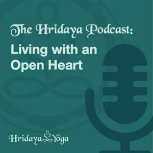 The Hridaya Podcast: Living with an Open Heart