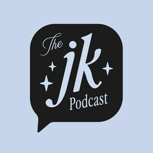 The JK Podcast