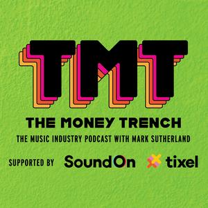 The Money Trench - The Music Industry Podcast with Mark Sutherland