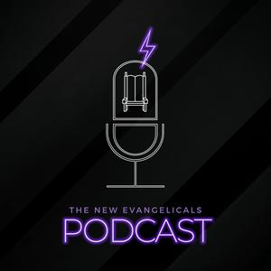 The New Evangelicals Podcast