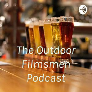 The Outdoor Filmsmen Podcast