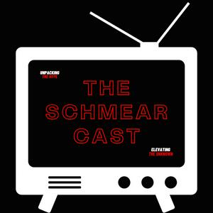 The SchmearCast