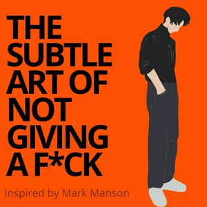 The Subtle Art Of Not Giving a F*ck | The Messy Podcast