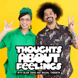 Thoughts About Feelings with Blair Imani and Mychal Threets