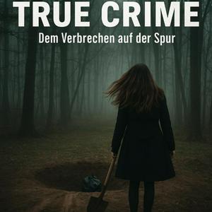 True Crime- Dem Verbrechen auf der Spur
