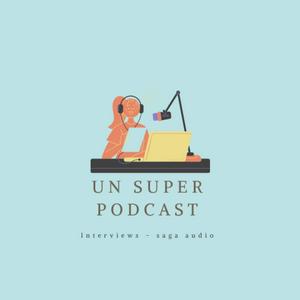 Un Super Podcast