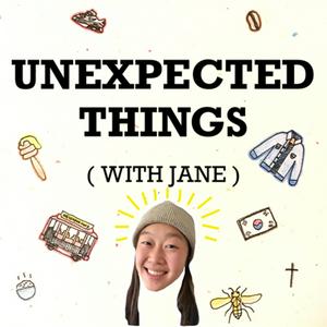 Unexpected Things with Jane