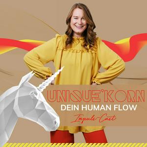 UniqueKorn®| Dein Human Flow Impuls-Cast