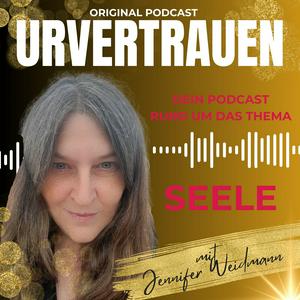 Urvertrauen - Der Alte Seelen Podcast