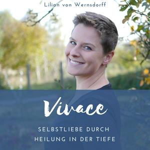 Vivace - Selbstliebe durch Heilung in der Tiefe