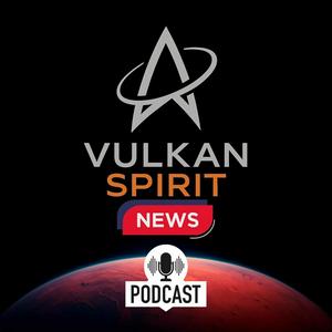 Vulkan Spirit News Podcast