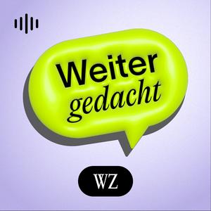 Weiter gedacht - der Podcast der WZ
