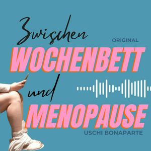Zwischen Wochenbett und Menopause