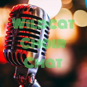 Wildcat Choir Chat