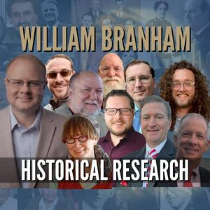William Branham Historical Research Podcast