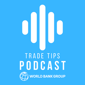 World Bank Group I Trade Tips Podcast