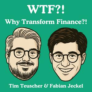 WTF?! - Why Transform Finance?!
