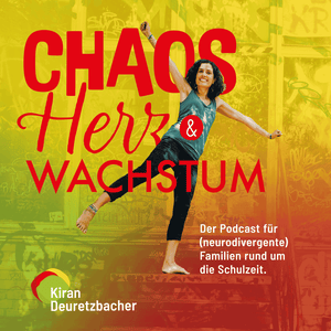 Chaos, Herz & Wachstum – Der Podcast für (neurodivergente) Familien rund um die Schulzeit