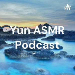 Yun ASMR Podcast