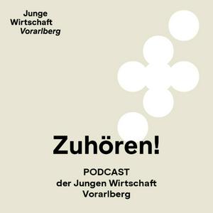 Zuhören! Podcast der Jungen Wirtschaft Vorarlberg