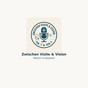 Zwischen Visite & Vision